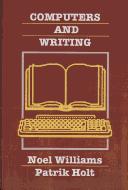 Cover of: Computers And Writing by Noel Williams, Williams