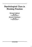 Psychological care in nursing practice by Michael Hyland, Michael E. Hyland BSc PhD, Morag L. Donaldson MA PhD