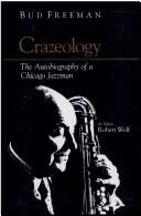 Cover of: Crazeology: the autobiography of a Chicago jazzman