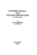 Cover of: Scottish Annals from English Chroniclers, A.D.500 to 1286 by Alan Orr Anderson