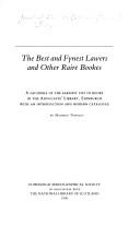 The best and fynest lawers and other raire books by Faculty of Advocates (Edinburgh, Scotland). Library.