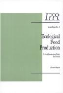 Cover of: Ecological food production: a food production policy for Britain