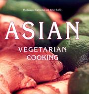 Cover of: Asian vegetarian cooking by Thidavadee Camsong, Thidavadee Camsong