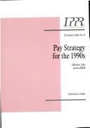 Cover of: Pay Strategies for the 1990s: Inflation, Jobs and the ERM (Economy)