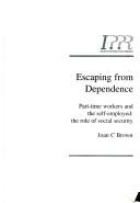 Cover of: Escaping from dependence: part-time workers and the self-employed : the role of social security.
