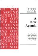 Cover of: A New Agenda (Sounding Off) by Anne Campbell, Calum Macdonald, Nick Raynsford, Malcolm Wicks, Tony Wright