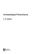 Archaeological Parenchyma by Jon G. Hather
