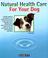 Cover of: Natural health care for your dog