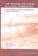 Cover of: The Winners and Losers in Global Competition: Why Eco-Efficiency Reinforces Competitiveness  by Andreas Sturm, Mathis Wackernagel
