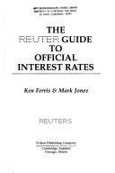 Cover of: The Reuter Guide to Official Interest Rates