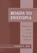 Cover of: Roads to Dystopia: Sociological Essays on the Postmodern Condition (Studies in American Sociology, V. 6)