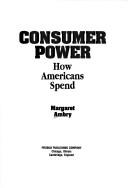 Cover of: Consumer Power: How Americans Spend