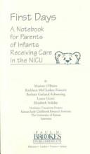 Cover of: First Days a Notebook for Parents of Infants Receiving Care in the Nicu by Marion O'Brien, Kathleen McClusky-Fawcett