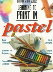 Cover of: Learning to paint in pastel by [author, Parramón's Editorial Team ; illustrator, Parramón's Editorial Team].