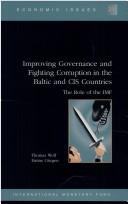 Cover of: Improving Governance and Fighting Corruption in the Baltic-Cis Countries by Thomas Wolf, Emine Gurgen