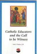 Cover of: Catholic Educators and the Call to be Witness by John E. Hurley