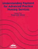 Cover of: Understanding Payment for Advanced Practice Nursing Services: Fraud and Abuse (American Nurses Association)