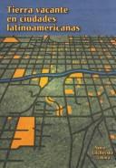 Cover of: Tierra Vacante En Ciudades Latinoamericanas