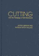 Cover of: Cutting and the Pedagogy of Self-Disclosure