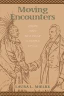 Cover of: Moving Encounters: Sympathy and the Indian Question (Native Americans of the Northeast: History, Culture, and the Contemporary) by Laura L. Mielke