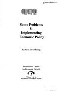 Cover of: Some Problems in Implementing Economic Policy