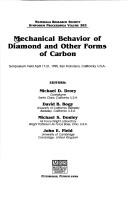 Cover of: Mechanical Behavior of Diamond and Other Forms of Carbon: Symposium Held April 17-21. 1995, San Francisco, California, U.S.A. (Materials Research Society Symposium Proceedings)