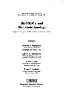 Biomems and Bionanotechnology (Materials Research Society Symposia Proceedings, V. 729.) by Ronald P. Manginell
