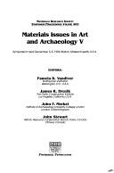 Cover of: Materials Issues in Art and Archaeology V: Symposium Held December 3-5, 1996, Boston, Massachusetts, U.S.A. (Materials Research Society Symposium Proceedings, Vol. 462)