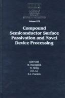 Cover of: Compound Semiconductor Surface Passivation and Novel Device Processing: Symposium Held April 5-7, 1999, San Francisco, California, U.S.A (Materials Research Society Symposium Proceedings)