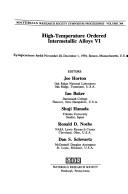 Cover of: High-Temperature Ordered Intermetallic Alloys VI: Symposium Held November 28-December 1, 1994, Boston, Massachusetts, U.S.A. (Materials Research Society Symposium Proceedings)