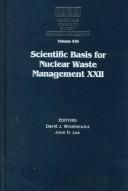 Cover of: Scientific Basis for Nuclear Waste Management Xxii: Symposium Held November 30-December 4, 1998, Boston, Massachusetts, U.S.A. (Materials Research Society Symposium Proceedings Volume 556)