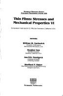 Cover of: Thin Films: Stresses and Mechanical Properties VI : Symposium Held April 8-12, 1996, San Francisco, California, U.S.A. (Materials Research Society Symposium Proceedings Volume 436)