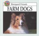Cover of: Farm Dogs (Barn Yard Friends)