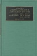 Cover of: Advances in Molecular Vibrations and Collision Dynamics, Vol 1 (Advances in Molecular Vibrations and Collision Dynamics)