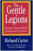 Cover of: The Gentle Legions: National Voluntary Health Organizations in America