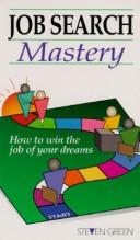 Cover of: Job Search Mastery: How to Win the Job of Your Dreams