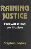 Cover of: Raining Justice by Stephan Douglas Forbes