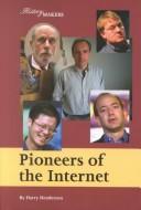 Cover of: History Makers - Pioneers of the Internet (History Makers)