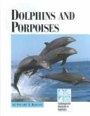 Cover of: Endangered Animals and Habitats - Dolphins and Porpoises (Endangered Animals and Habitats) by Stuart A. Kallen