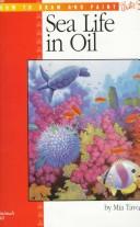 Cover of: Sea Life in Oil (How to Draw and Paint series #261)