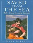 Cover of: Saved from the Sea: Tales from Sea Life Centres (Animals)