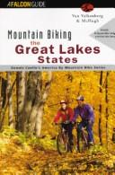 Cover of: Mountain Biking the Great Lakes States (America By Mountain Bike Series) by Phil Van Valkenberg, Jack McHugh