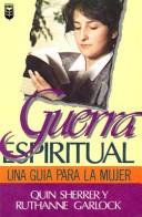 Cover of: Guerra Espiritual: Una Guia Para la Mujer