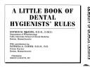 Cover of: A Little Book of Dental Hygienists' Rules