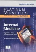 Cover of: Platinum Vignettes: Internal Medicine CD-ROM PDA Software: Ultra-High Yield Clinical Case Scenarios For USMLE Step 2 (Platinum Vignettes)
