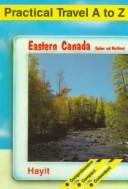 Cover of: Practical Travel A to Z: Eastern Canada (Quebec and the Maritimes) (Practical Travel)