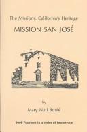 Cover of: The Missions: California's Heritage : Mission San Jose