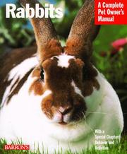 Cover of: Rabbits: everything about purchase, care, nutrition, grooming, behavior, and training