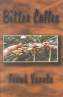 Bitter Coffee by Frank Varela