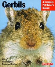 Cover of: Gerbils: everything about purchase, care, nutrition, grooming, behavior and training